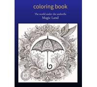 The World Under the Umbrella - Magic Land: An Elegant Coloring Journey for Adults