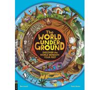 The World Underground : Discover The World Beneath Your Feet