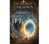 The World Unknown, Book One; Drawn Beyond the Veil