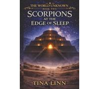 The World Unknown, Book Two; Scorpions at the Edge of Sleep