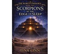 The World Unknown, Book Two; Scorpions at the Edge of Sleep