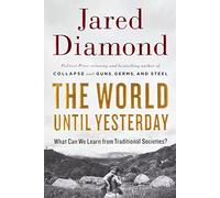 The World Until Yesterday: What Can We Learn From Traditional Societies?