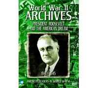 The World War 2 Archives - President Roosevelt And The American Dream (WWII, America) [DVD]