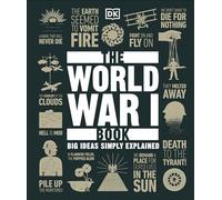 The World War I Book: Big Ideas Simply Explained