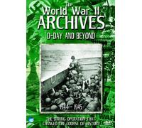 The World War II Archives: D-Day And Beyond [DVD]