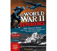 The World War II Experience: An Interactive History Adventure (You Choose)