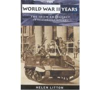 The World War Two in Ireland: An Illustrated History