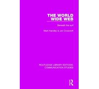 The World Wide Web : Beneath the Surf