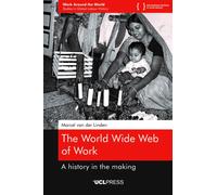 The World Wide Web of Work : A History in the Making