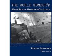 The World Wonder'd: What Really Happened Off Samar