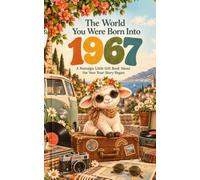 The World You Were Born Into: 1967: A Nostalgic Little Gift Book About the Year Your Story Began