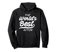 The World's Best Actor - Funny Acting Pullover Hoodie