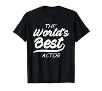 The World's Best Actor - Funny Acting T-Shirt