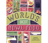 The World's Best Bowl Food: Where to find it and how to make it (Lonely Planet)