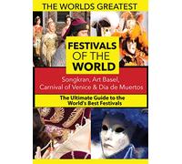 The World's Best Festivals: Songkran, Art Basel, Carnival of Venice & Dia de Muertos