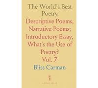 The World's Best Poetry: Descriptive Poems, Narrative Poems; Introductory Essay, What's the Use of Poetry?