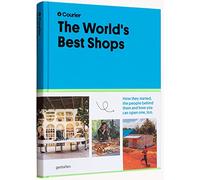 The World's Best Shops: How They Started, the People Behind Them, and How You Can Open One Too