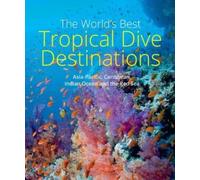 The World's Best Tropical Dive Destinations (3rd)