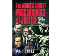 The World's Biggest Miscarriages of Justice : When Justice Fails