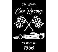 The World's Car Racing player is born in 1956: Lined Notebook Ideal Gift For People Who Love Sport Activity With Creative design And Motivation Quotes For All Ages