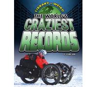 The World's Craziest Records (Library of Weird)