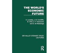 The World's Economic Future (Sir Halley Stewart Trust: Lectures)