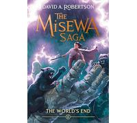 The World's End: The Misewa Saga, Book Six