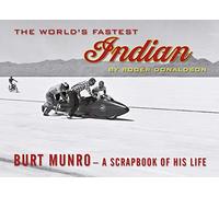 The World's Fastest Indian: Burt Munro - a Scrapbook of His Life