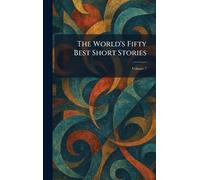 The World's Fifty Best Short Stories