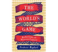 The World's Game : Reflections on Western Culture