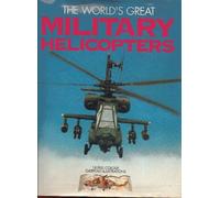 The Worlds Great Military Helicopters