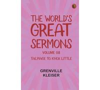 The World's Great Sermons, Volume 08: Talmage to Knox Little