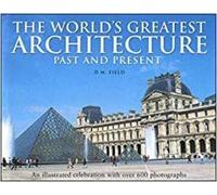 The World's Greatest Architecture : Past and Present
