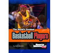 The World's Greatest Basketball Players: Revised and Updated (World's Greatest Sports Stars (Sports Illustrated for Kids))