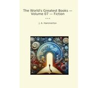 The World's Greatest Books - Volume 07 - Fiction (Classic Books)