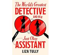 The World's Greatest Detective and Her Just Okay Assistant
