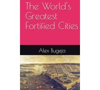 The World's Greatest Fortified Cities