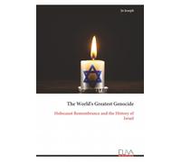 The World's Greatest Genocide: Holocaust Remembrance and the History of Israel