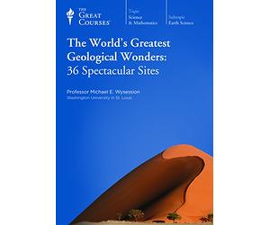 The World's Greatest Geological Wonders: 36 Spectacular Sites