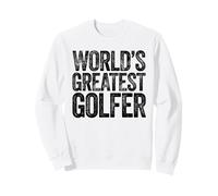 The World's Greatest Golfer Sweatshirt
