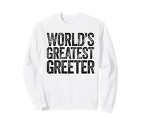 The World's Greatest Greeter Sweatshirt