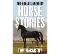 The World's Greatest Horse Stories