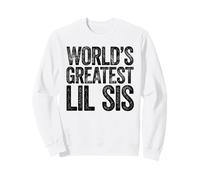 The World's Greatest Lil Sis Sweatshirt