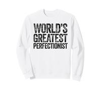 The World's Greatest Perfectionist Sweatshirt
