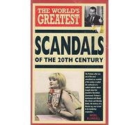 The World's Greatest Scandals of the Twentieth Century
