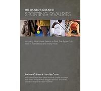 The World's Greatest Sporting Rivalries