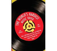 The World's Hardest Music Trivia: Rock n Roll History, Fun Facts and Behind the Scenes Stories About the Groups and Songs You Thought You Knew