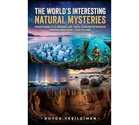 The World's Interesting Natural Mysteries 2