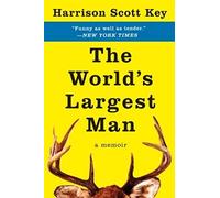 The World's Largest Man: A Memoir