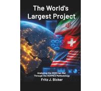 The World's Largest Project: The Iran War of 2026 as a HERMES Project Analysis
